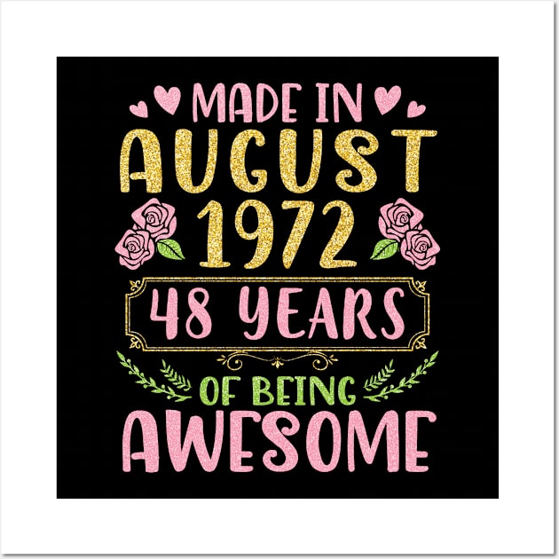 Made In August 1972 Happy Birthday 48 Years Of Being Awesome To Nana Mommy Aunt Sister Wife Daughter Wall Art by bakhanh123